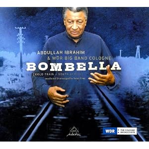 Bombella by Abdullah Ibrahim and Wdr Big Band (Audio CD - 2010) - Import