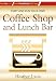 Start and Run Your Own Coffee Shop and Lunch Bar (How-to)