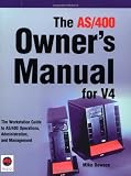 The AS/400 Owners Manual for V4