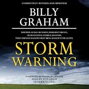 Storm Warning: Whether Global Recession, Terrorist Threats, or Devastating Natural Disasters, These Ominous Shadows Must Bring Us Back to the Gospel | [Billy Graham]