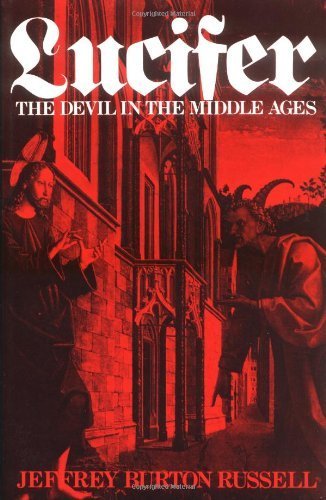 Lucifer: The Devil in the Middle Ages (Cornell Paperbacks) by Russell, Jeffrey Burton (1986) Paperback