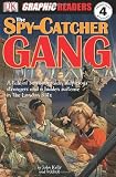 The Spy-Catcher Gang (DK Graphic Readers: Level 4: Proficient Readers)