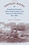 Troubled Waters: Steamboat Disasters, River Improvements, and American Public Policy, 1821-1860