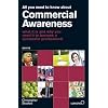 All You Need to Know About Commercial Awareness 2011/2012: What it is and Why You Need it to Become a Successful Professional (All You Need to Know Guides)