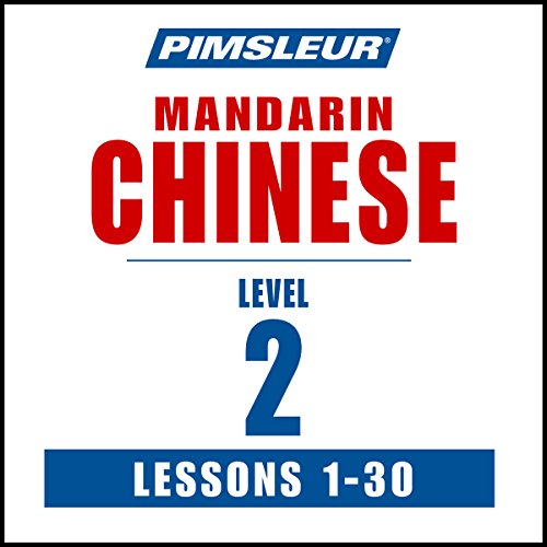 Chinese (Mandarin) Level 2: Learn to Speak and Understand Mandarin Chinese with Pimsleur Language Programs