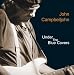 John Campbelljohn-Under the Blue Covers