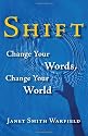 Shift: Change Your Words, Change Your World