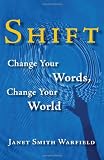 Shift: Change Your Words, Change Your World
