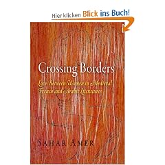 Crossing Borders: Love Between Women in Medieval French and Arabic Literatures (Middle Ages)