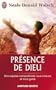 Pr�sence de Dieu : Une sagesse extraordinaire nous entoure et nous guide