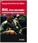 Irak, terre mercenaire : Les arm�es p...