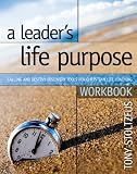 A Leader's Life Purpose Workbook: Calling and Destiny Discovery Tools for Christian Leaders