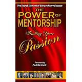 The Power of Mentorship Finding Your Passion (The Power of Mentorship)