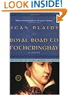Royal Road to Fotheringhay: The Story of Mary, Queen of Scots