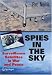 Spies in the Sky: Surveillance Satellites in War and Peace