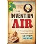 The Invention of Air: An Experiment, a Journey, a New Country and the Amazing Force of Scientific Discovery