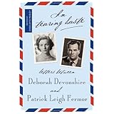 in tearing haste letters between deborah devonshire and patrick leigh fermor
