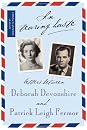In Tearing Haste: Letters between Deborah Devonshire and Patrick Leigh Fermor (9781590173589)