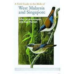A Field Guide to the Birds of West Malaysia and Singapore