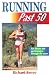 Books : Running Past 50 (Ageless Athlete Series)
