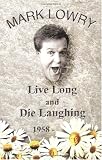 Live Long & Die Laughing