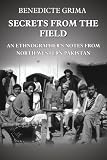 Secrets From The Field: An Ethnographer's Notes From North Western Pakistan