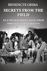 Secrets From The Field: An Ethnographer's Notes From North Western Pakistan