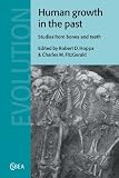 Human Growth in the Past: Studies from Bones and Teeth (Cambridge Studies in Biological and Evolutionary Anthropology)