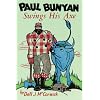 Paul Bunyan Swings His Axe