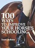 100 Ways To Improve Your Horses Schooling