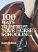 100 Ways to Improve Your Horse's Schooling