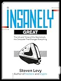 Insanely Great: The Life and Times of Macintosh, the Computer that changed Everything
