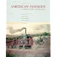 American Passages: A History of the United States, Vol. I: To 1877 by Edward L. Ayers, Lewis L. Gould, David M. Oshinsky, and Jean R. Soderlund