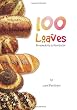 100 Loaves: Breadmaking As Meditation