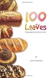 100 Loaves: Breadmaking As Meditation