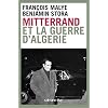 Fran�ois Mitterrand et la guerre d'Alg�rie
