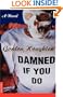 Damned If You Do: A Novel