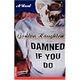 Damned If You Do