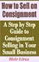 How to Sell on Consignment - A Step by Step Guide to Consignment Selling in Your Small Business
