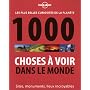 1000 choses � voir dans le monde : Les plus belles&hellip de Lonely Planet