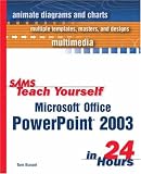Sams Teach Yourself Microsoft Office PowerPoint 2003 in 24 Hours (Sams Teach Yourself)