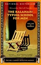 The Kalahari Typing School for Men: More from the No. 1 Ladies' Detective Agency