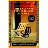 The Kalahari Typing School for Men: More from the No. 1 Ladies' Detective Agencyby Alexander McCall Smith