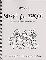 Music for Three, Vol. 1: Baroque, Classical & Romantic Favorites - Part 1 (Flute or Oboe or Violin) Music for Three, Vol. 1: Baroque, Classical & Romantic Favorites - Part 1 (Flute or Oboe or Violin)