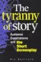 The Tyranny of Story: Audience Expectations and the Short Screenplay