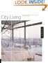 City Living: Creative Design Ideas for the New Urban Home