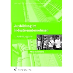 Ausbildung im Industrieunternehmen: MB 1. Ausbildungsjahr: Lehrerhandbuch 1. Ausbildungsjahr Lehrerhandbuch