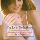 The Joy of Motherhood
