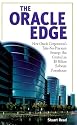 The Oracle Edge: How Oracle Corporation's Take No Prisoners Strategy Has Created an 8 Billion Dollar Software Juggernaut