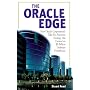 The Oracle Edge: How Oracle Corporation's Take No Prisoners Strategy Has Created an 8 Billion Dollar Software Juggernaut